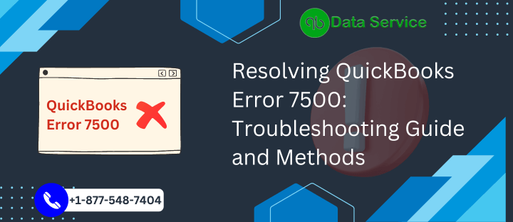 Resolving QuickBooks Error 7500