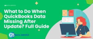 QuickBooks Data Missing After Update