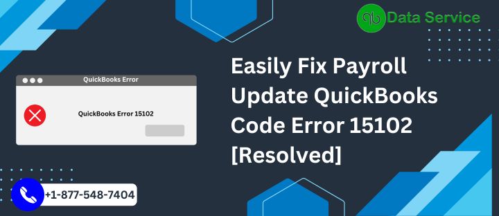 Easily Fix Payroll Update QuickBooks Error 15102 [Resolved]