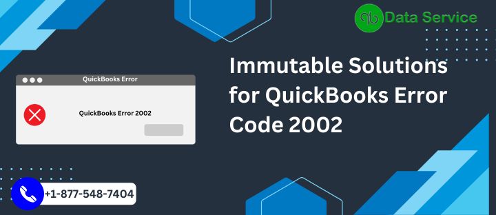 Immutable Solutions for QuickBooks Error 2002