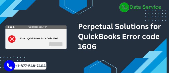 Perpetual Solutions for QuickBooks Error 1606