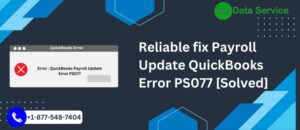 Reliable fix Payroll Update QuickBooks Error PS077 [Solved]
