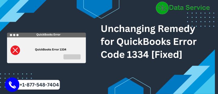 Unchanging Remedy for QuickBooks Error 1334 [Fixed]