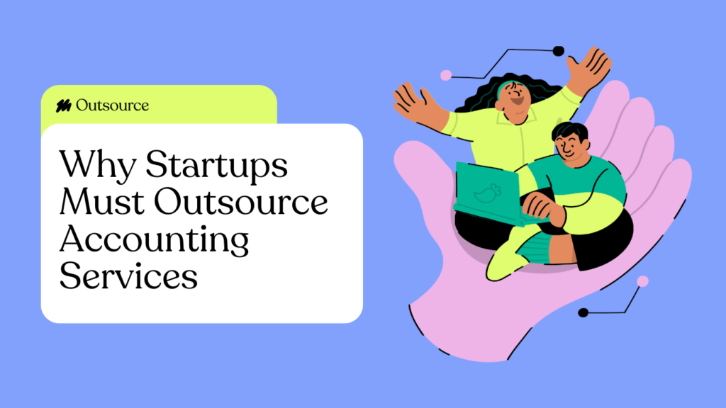 Why Startups Must Outsource Accounting Services
